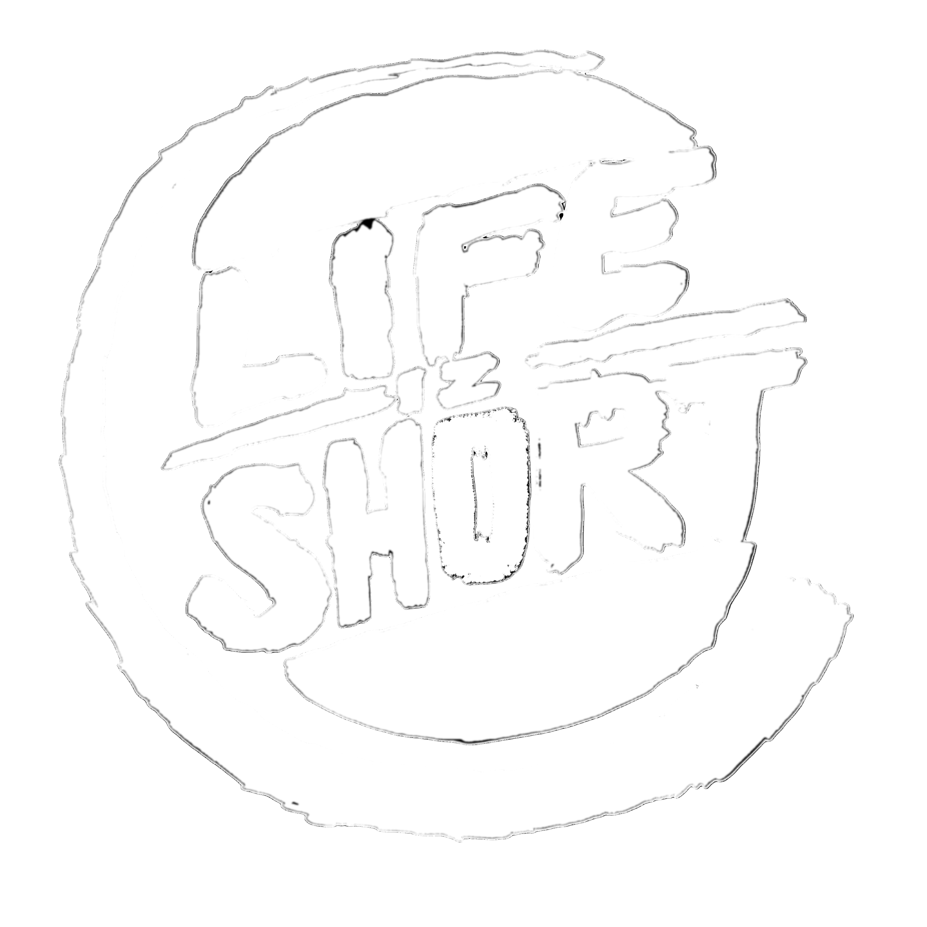 Life iz short